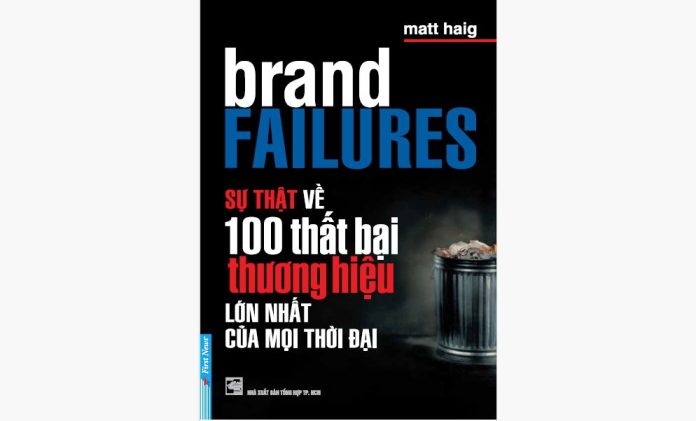 su-that-ve-100-that-bai-thuong-hieu-lon-nhat-cua-moi-thoi-dai